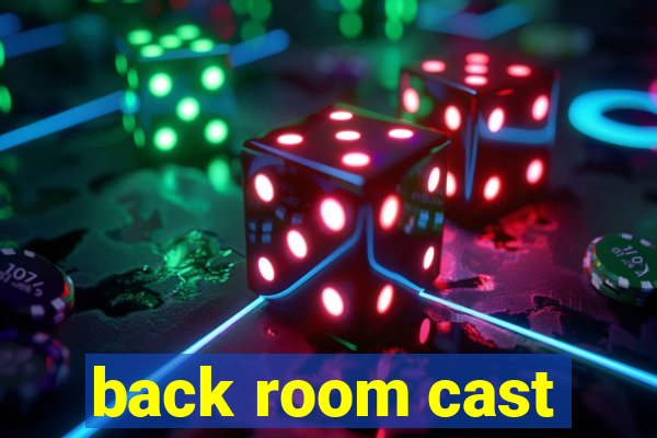 back room cast
